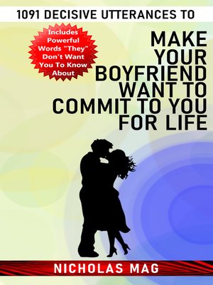 cover image of 1091 Decisive Utterances to Make Your Boyfriend Want to Commit to You for Life